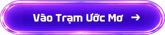 Vào Trạm Ước Mơ